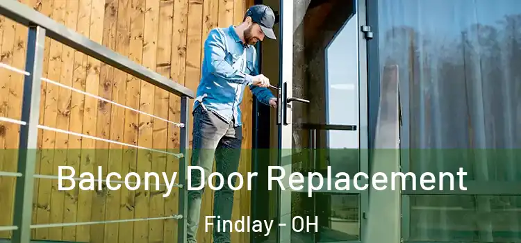  Balcony Door Replacement Findlay - OH