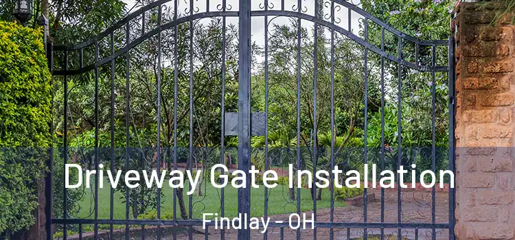 Driveway Gate Installation Findlay - OH
