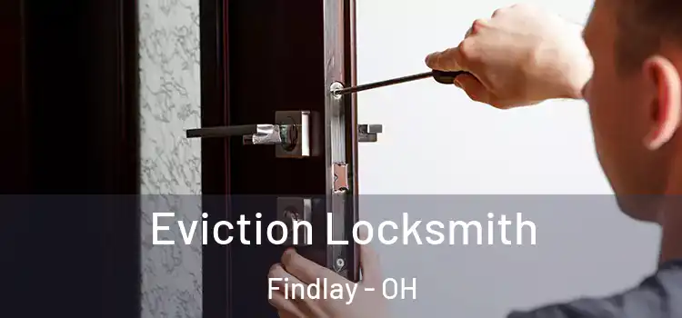 Eviction Locksmith Findlay - OH