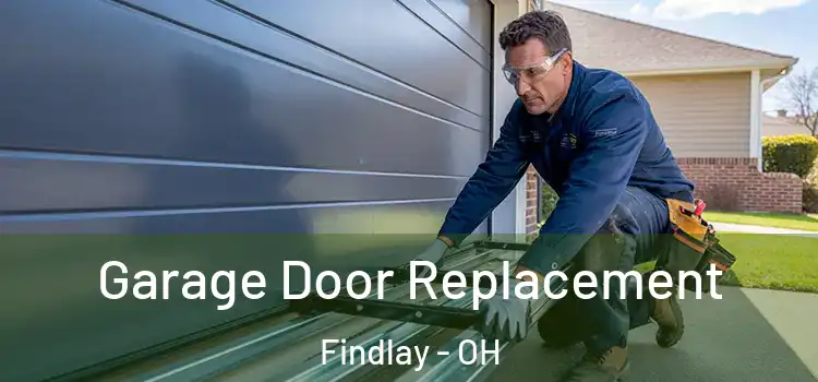  Garage Door Replacement Findlay - OH