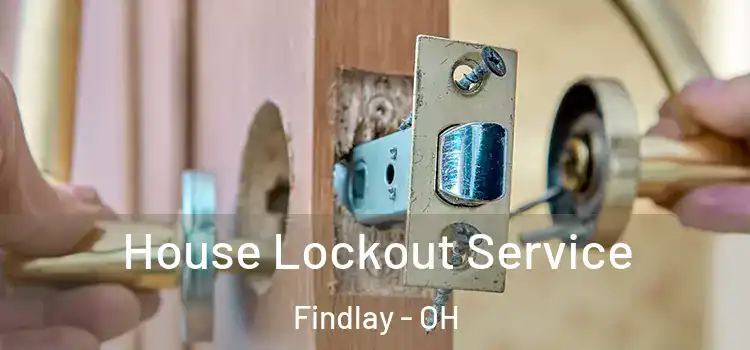 House Lockout Service Findlay - OH