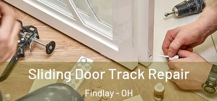 Sliding Door Track Repair Findlay - OH